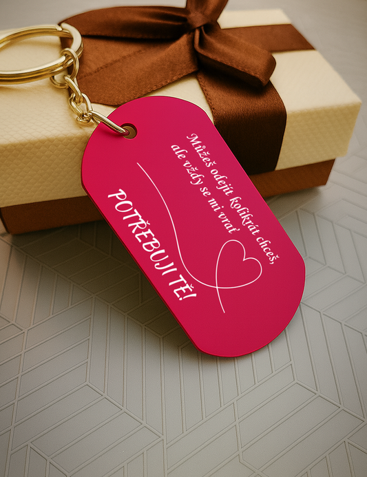 Klíčenka P001-Potřebuji tě / Zbožňuji tě